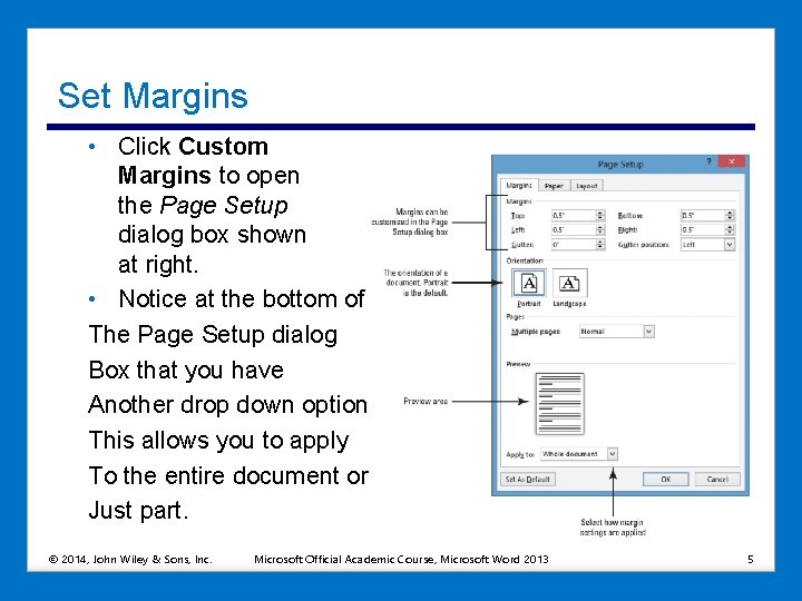 Set Margins • Click Custom Margins to open the Page Setup dialog box shown Set Margins • Click Custom Margins to open the Page Setup dialog box shown