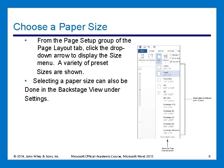 Choose a Paper Size • From the Page Setup group of the Page Layout Choose a Paper Size • From the Page Setup group of the Page Layout