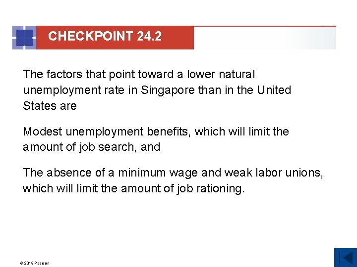 CHECKPOINT 24. 2 The factors that point toward a lower natural unemployment rate in