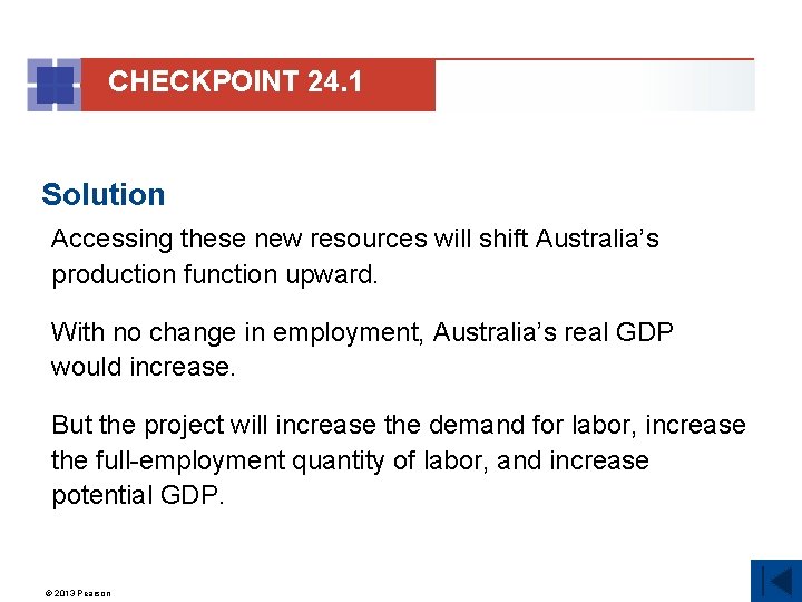 CHECKPOINT 24. 1 Solution Accessing these new resources will shift Australia’s production function upward.