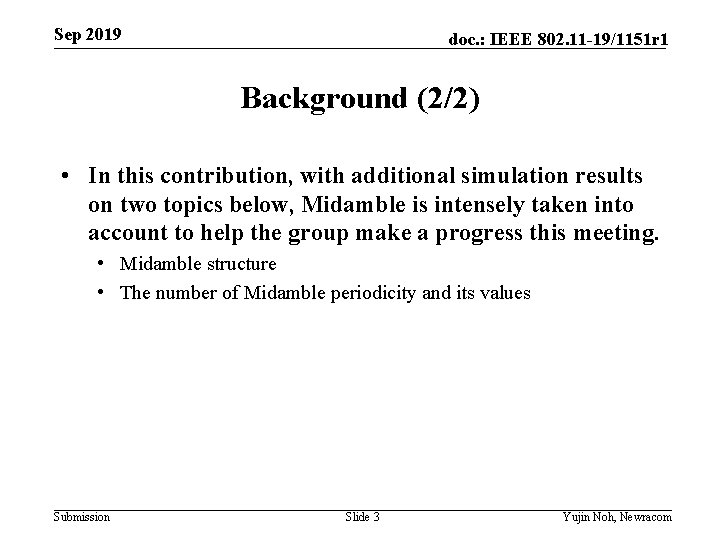 Sep 2019 doc. : IEEE 802. 11 -19/1151 r 1 Background (2/2) • In