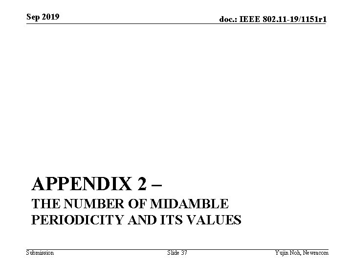 Sep 2019 doc. : IEEE 802. 11 -19/1151 r 1 APPENDIX 2 – THE