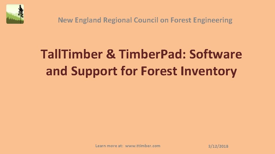 New England Regional Council on Forest Engineering Tall. Timber & Timber. Pad: Software and