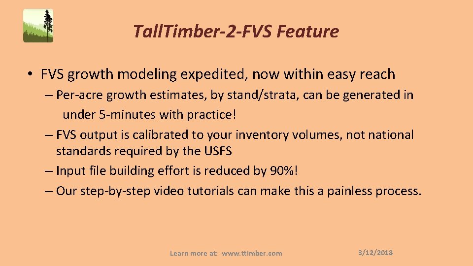 Tall. Timber-2 -FVS Feature • FVS growth modeling expedited, now within easy reach –