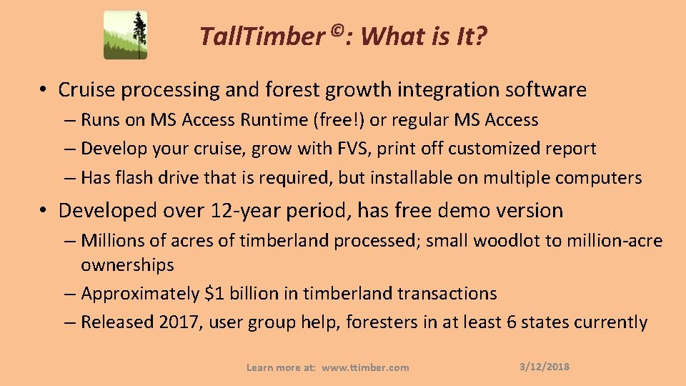 Tall. Timber ©: What is It? • Cruise processing and forest growth integration software