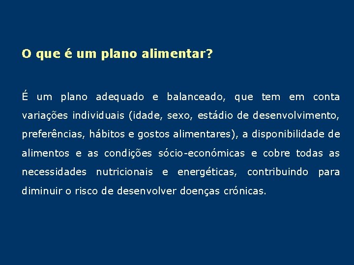 O que é um plano alimentar? É um plano adequado e balanceado, que tem