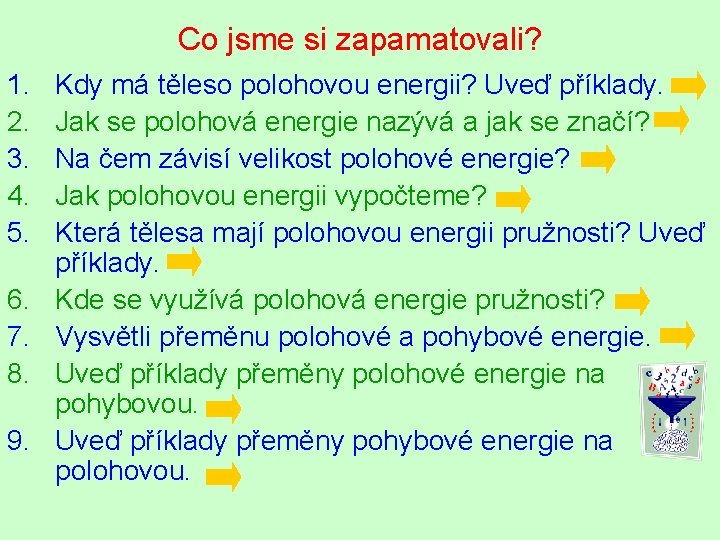 Co jsme si zapamatovali? 1. 2. 3. 4. 5. 6. 7. 8. 9. Kdy