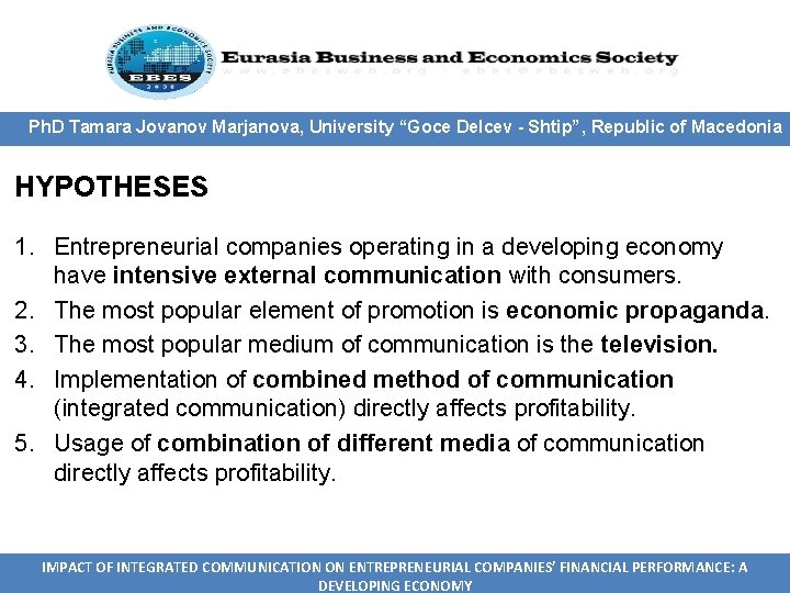 Ph. D Tamara Jovanov Marjanova, University “Goce Delcev - Shtip”, Republic of Macedonia HYPOTHESES Ph. D Tamara Jovanov Marjanova, University “Goce Delcev - Shtip”, Republic of Macedonia HYPOTHESES