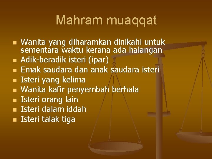 Mahram muaqqat n n n n Wanita yang diharamkan dinikahi untuk sementara waktu kerana