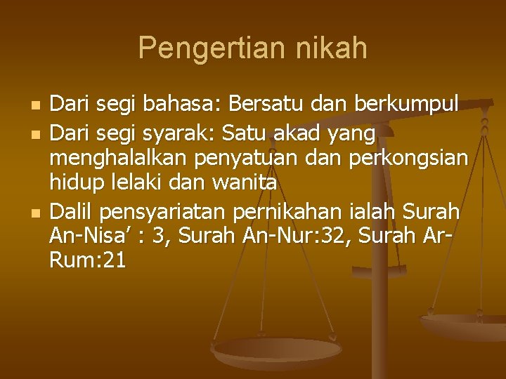 Pengertian nikah n n n Dari segi bahasa: Bersatu dan berkumpul Dari segi syarak: