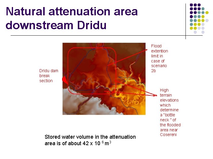 Natural attenuation area downstream Dridu dam break section Stored water volume in the attenuation Natural attenuation area downstream Dridu dam break section Stored water volume in the attenuation