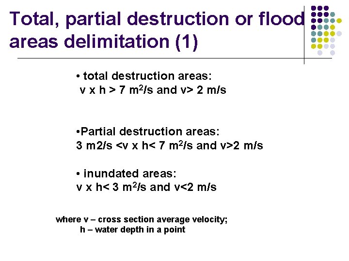 Total, partial destruction or flood areas delimitation (1) • total destruction areas: v x Total, partial destruction or flood areas delimitation (1) • total destruction areas: v x