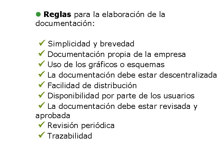l Reglas para la elaboración de la documentación: Simplicidad y brevedad Documentación propia de