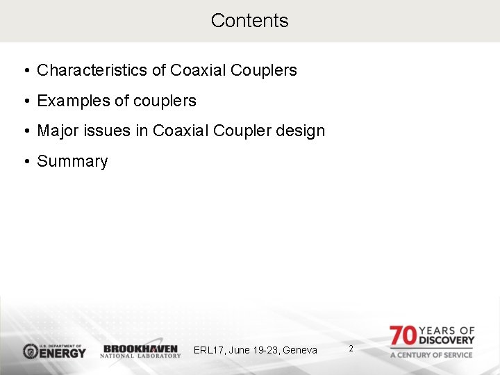 Contents • Characteristics of Coaxial Couplers • Examples of couplers • Major issues in