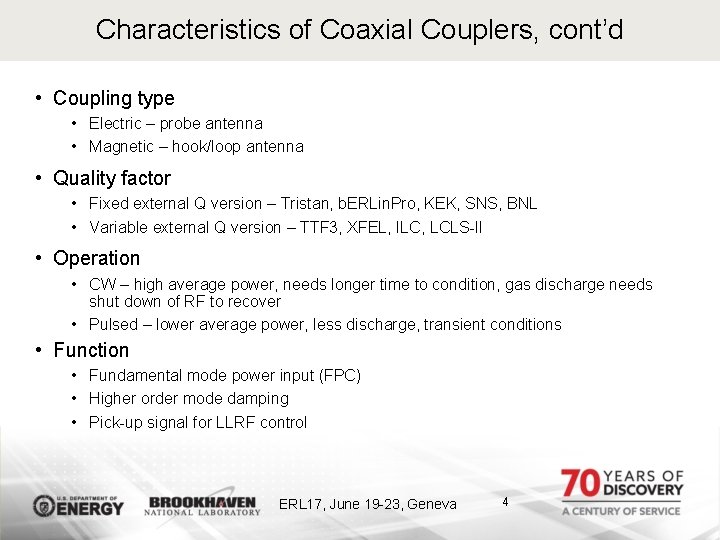 Characteristics of Coaxial Couplers, cont’d • Coupling type • Electric – probe antenna •