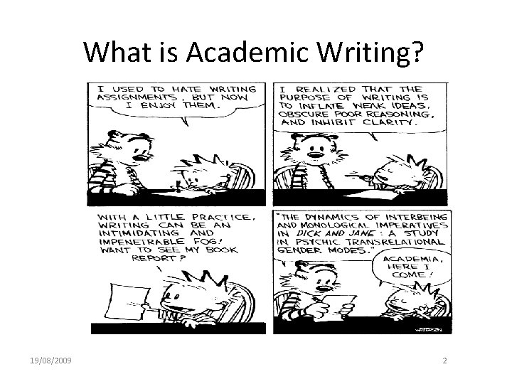 What is Academic Writing? 19/08/2009 2 