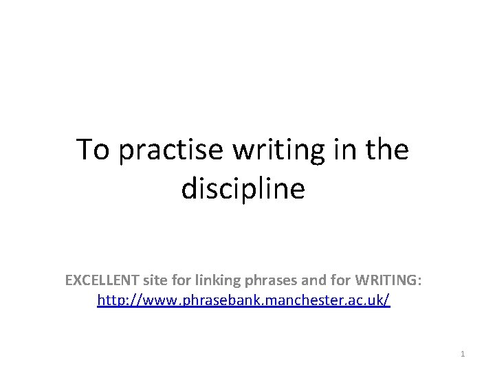 To practise writing in the discipline EXCELLENT site for linking phrases and for WRITING: