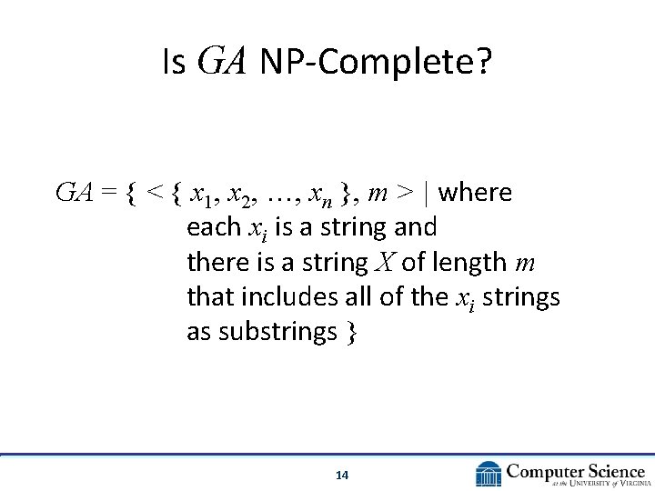 Is GA NP-Complete? GA = { < { x 1, x 2, …, xn Is GA NP-Complete? GA = { < { x 1, x 2, …, xn