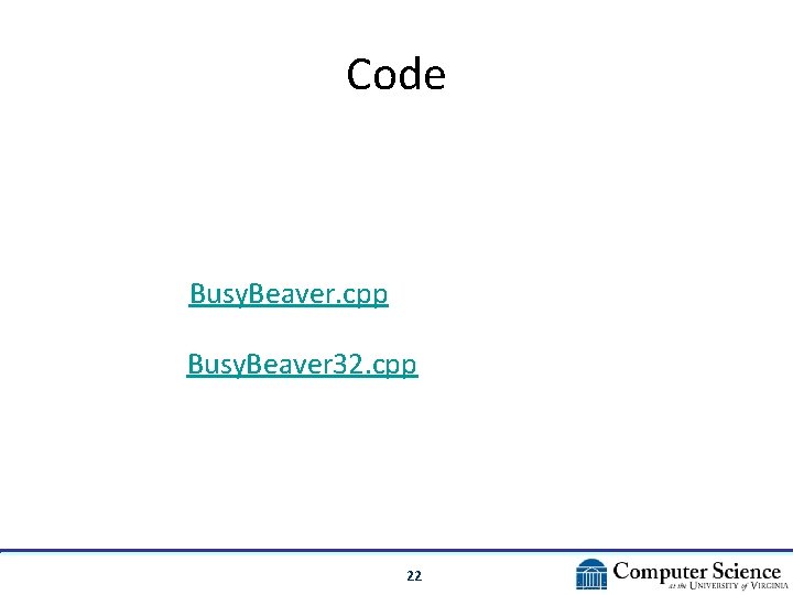 Code Busy. Beaver. cpp Busy. Beaver 32. cpp 22 Code Busy. Beaver. cpp Busy. Beaver 32. cpp 22