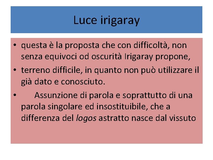 Luce irigaray • questa è la proposta che con difficoltà, non senza equivoci od