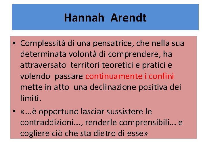 Hannah Arendt • Complessità di una pensatrice, che nella sua determinata volontà di comprendere,