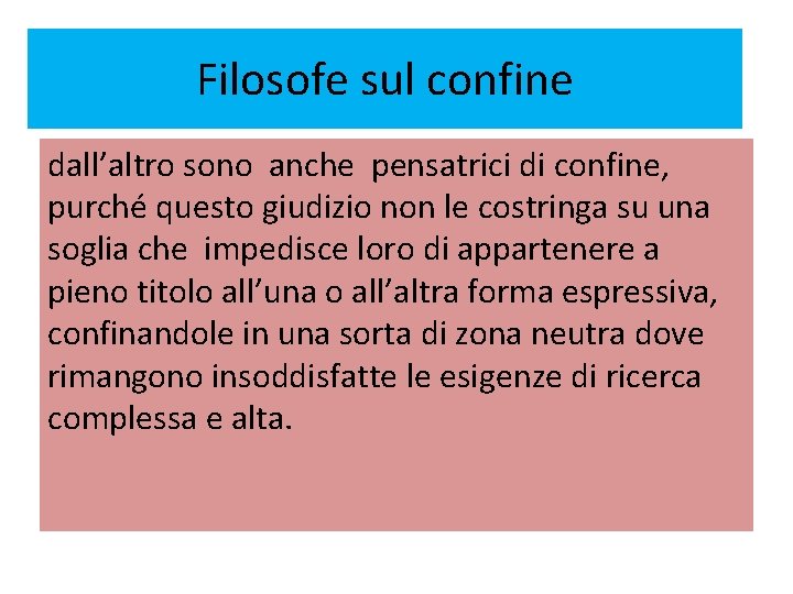 Filosofe sul confine dall’altro sono anche pensatrici di confine, purché questo giudizio non le