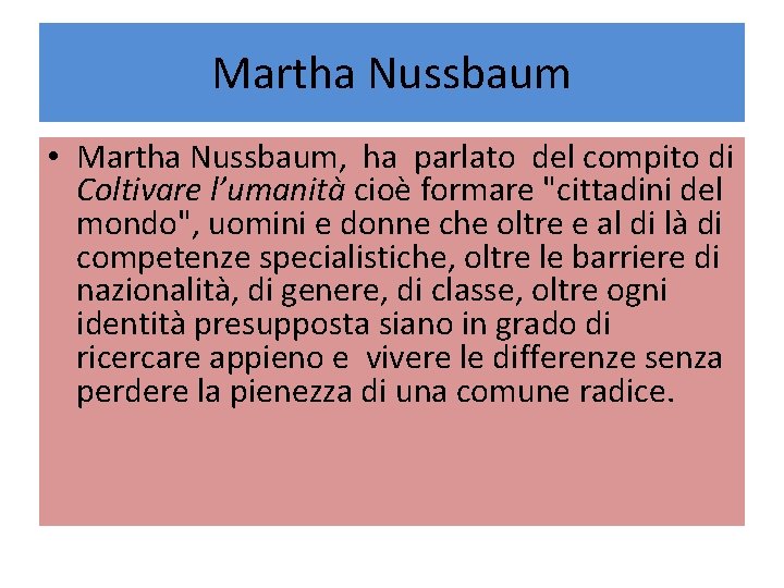 Martha Nussbaum • Martha Nussbaum, ha parlato del compito di Coltivare l’umanità cioè formare