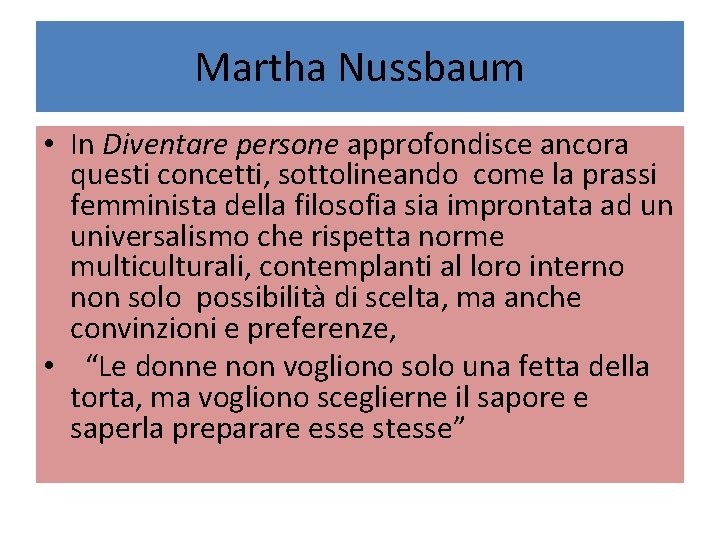 Martha Nussbaum • In Diventare persone approfondisce ancora questi concetti, sottolineando come la prassi