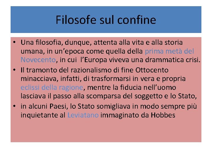 Filosofe sul confine • Una filosofia, dunque, attenta alla vita e alla storia umana,