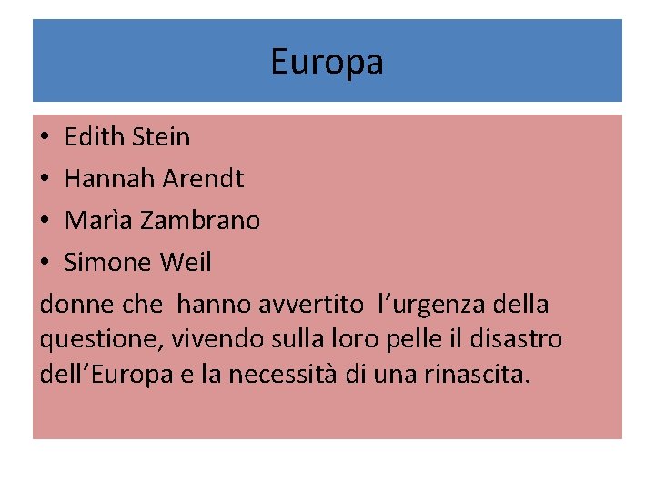 Europa • Edith Stein • Hannah Arendt • Marìa Zambrano • Simone Weil donne