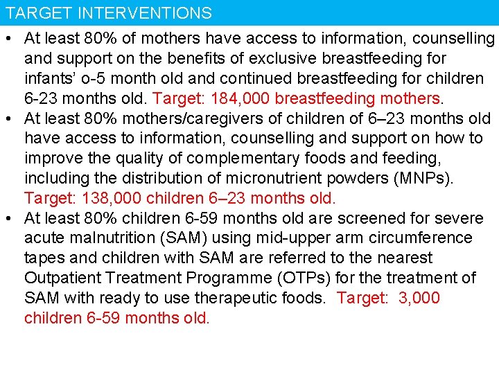 TARGET INTERVENTIONS • At least 80% of mothers have access to information, counselling and