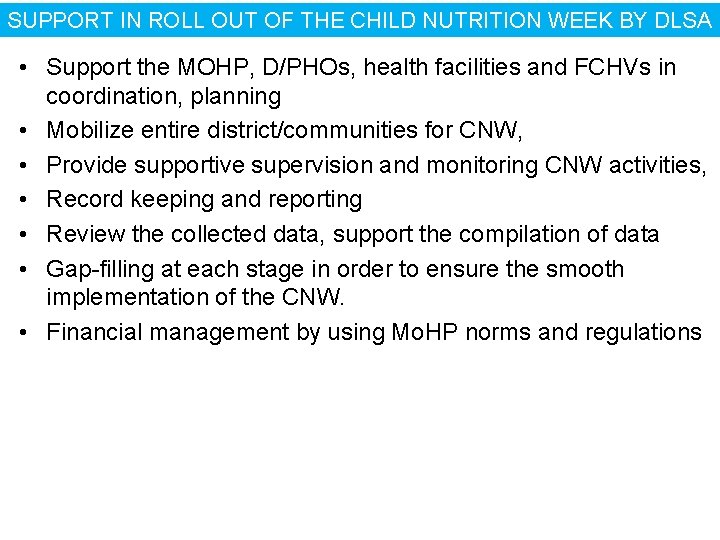 SUPPORT IN ROLL OUT OF THE CHILD NUTRITION WEEK BY DLSA • Support the