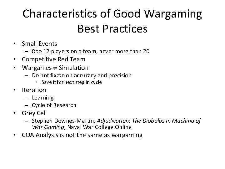 Characteristics of Good Wargaming Best Practices • Small Events – 8 to 12 players