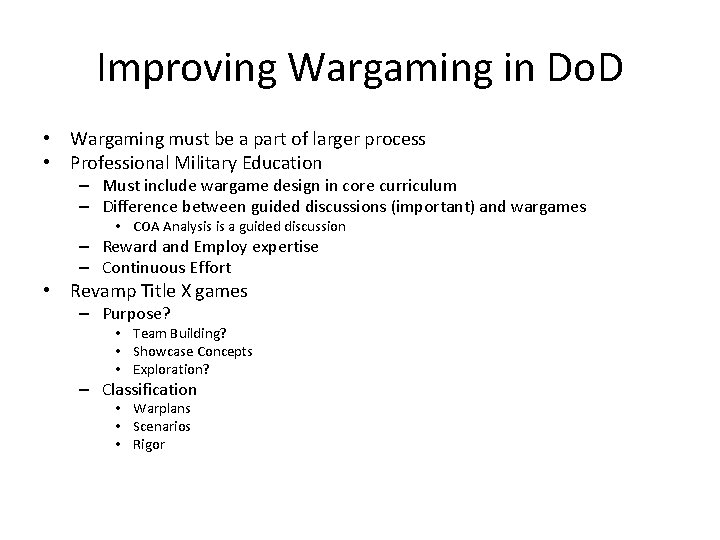 Improving Wargaming in Do. D • Wargaming must be a part of larger process