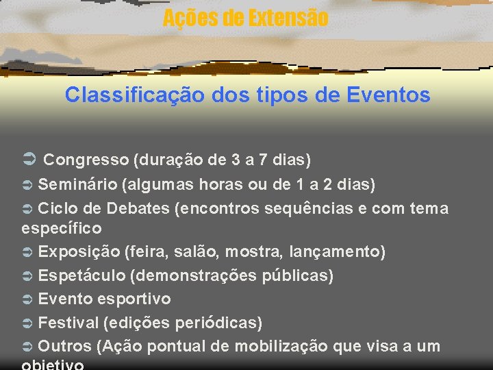 Ações de Extensão Classificação dos tipos de Eventos Ü Congresso (duração de 3 a