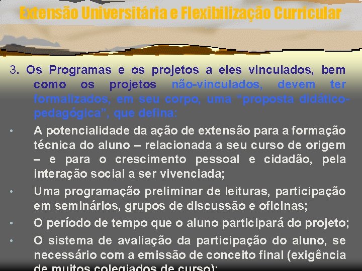 Extensão Universitária e Flexibilização Curricular 3. Os Programas e os projetos a eles vinculados,