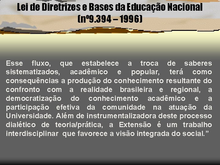 Lei de Diretrizes e Bases da Educação Nacional (nº 9. 394 – 1996) Esse