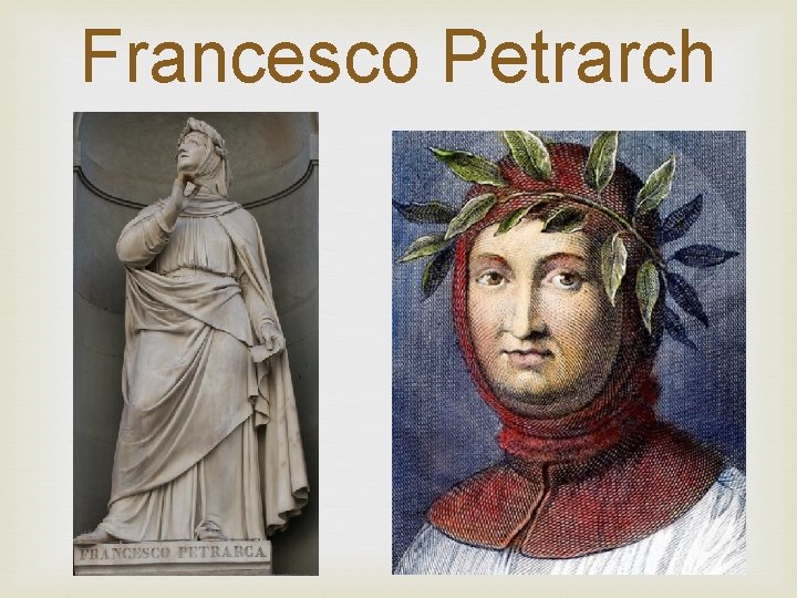 Francesco Petrarch Francesco Petrarch