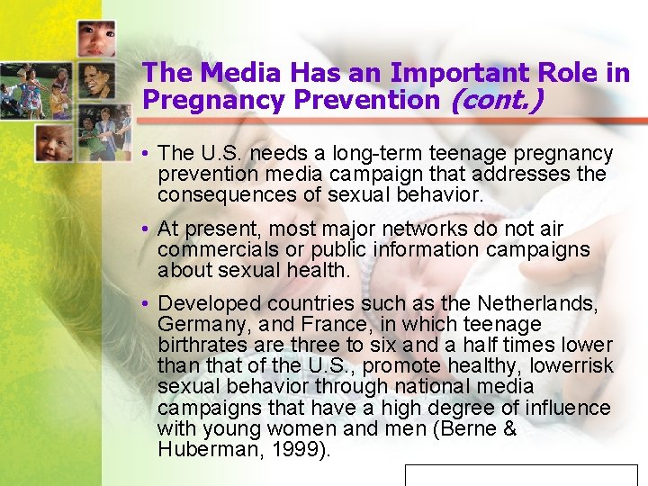 The Media Has an Important Role in Pregnancy Prevention (cont. ) • The U.