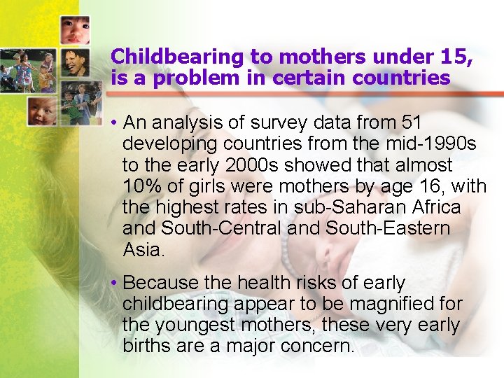Childbearing to mothers under 15, is a problem in certain countries • An analysis