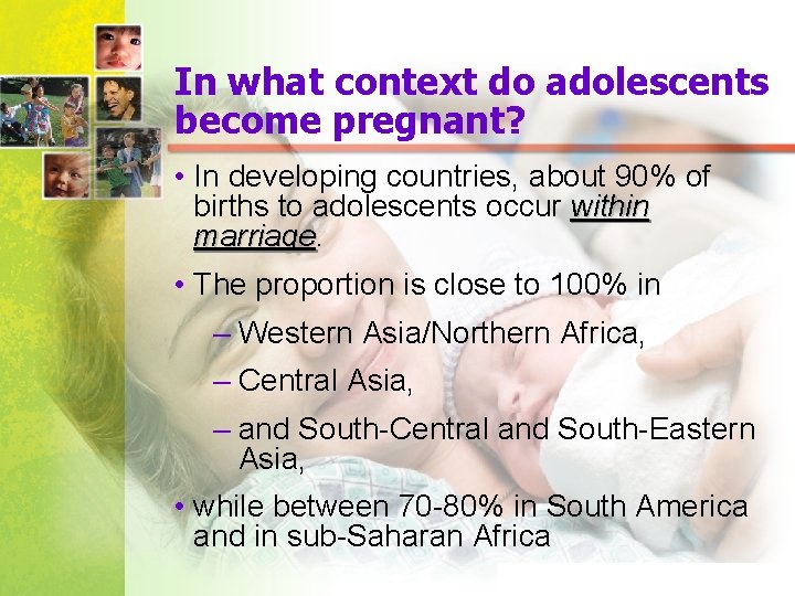 In what context do adolescents become pregnant? • In developing countries, about 90% of