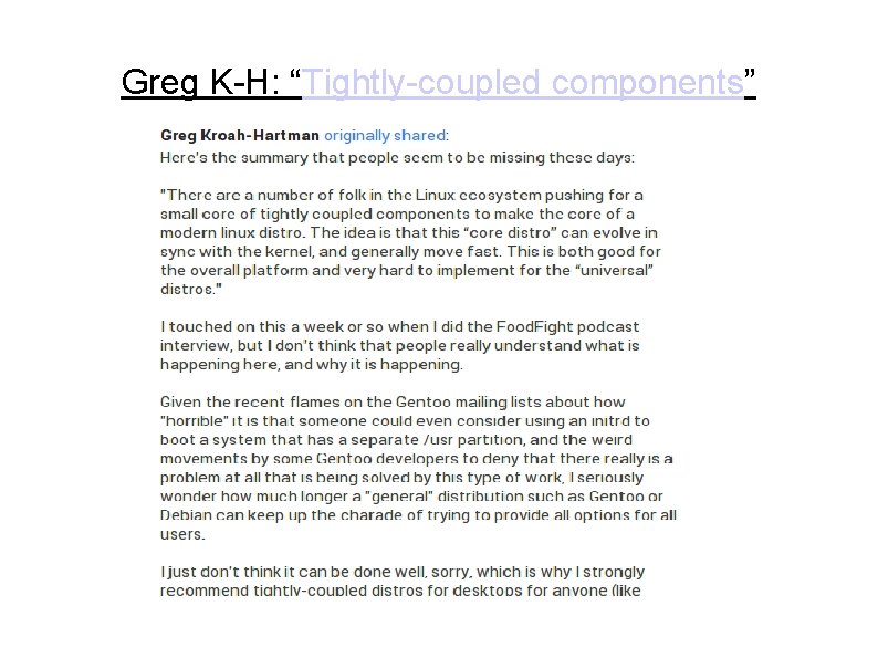 Greg K-H: “Tightly-coupled components” Greg K-H: “Tightly-coupled components”