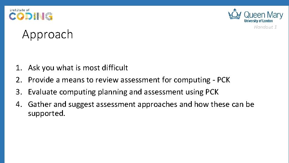 Approach 1. 2. 3. 4. Handout 1 Ask you what is most difficult Provide