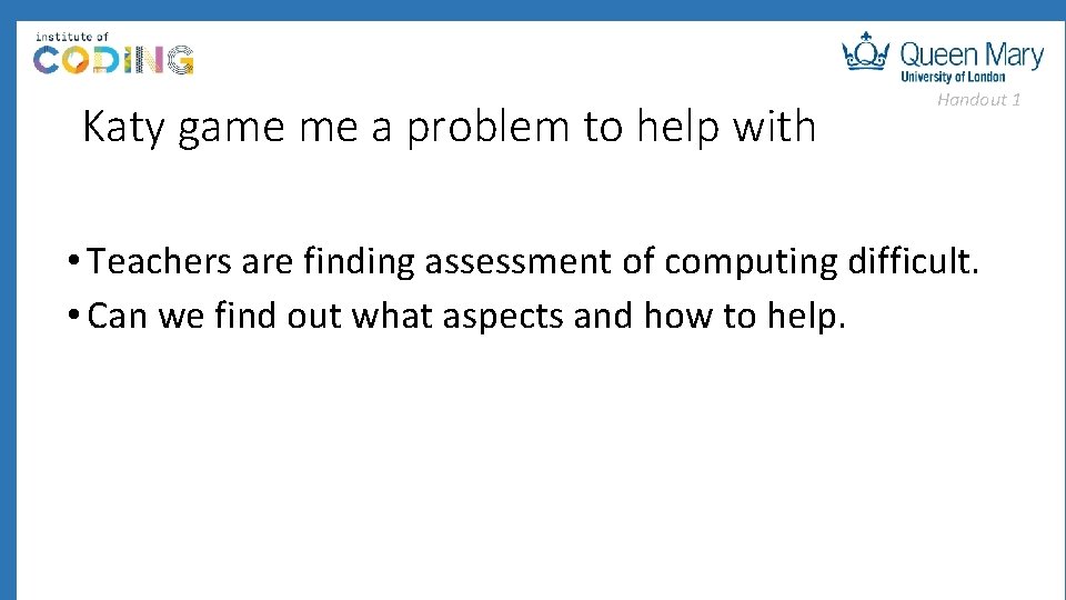 Katy game me a problem to help with Handout 1 • Teachers are finding