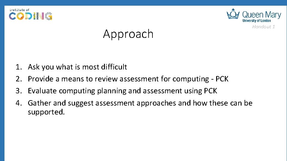 Approach 1. 2. 3. 4. Handout 1 Ask you what is most difficult Provide