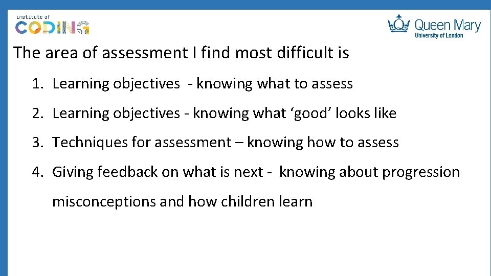 The area of assessment I find most difficult is 1. Learning objectives - knowing