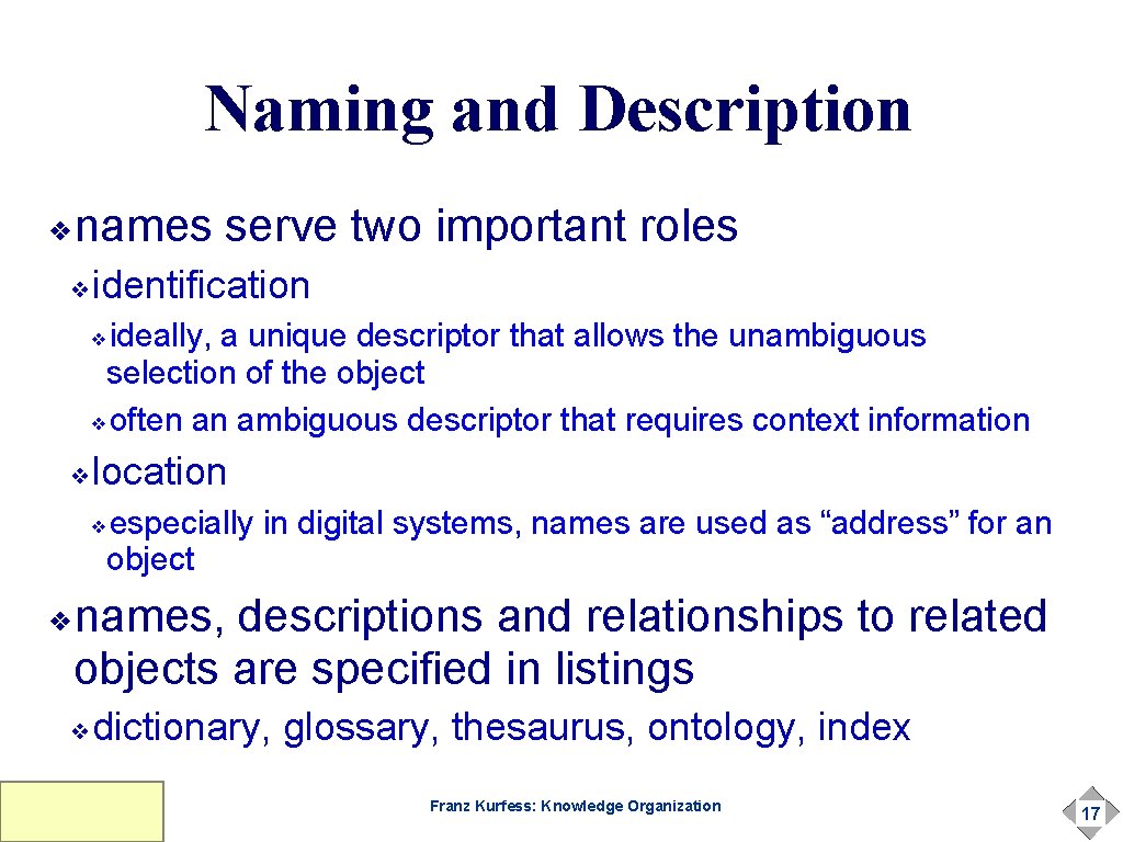 Naming and Description names serve two important roles ❖ identification ❖ ideally, a unique Naming and Description names serve two important roles ❖ identification ❖ ideally, a unique
