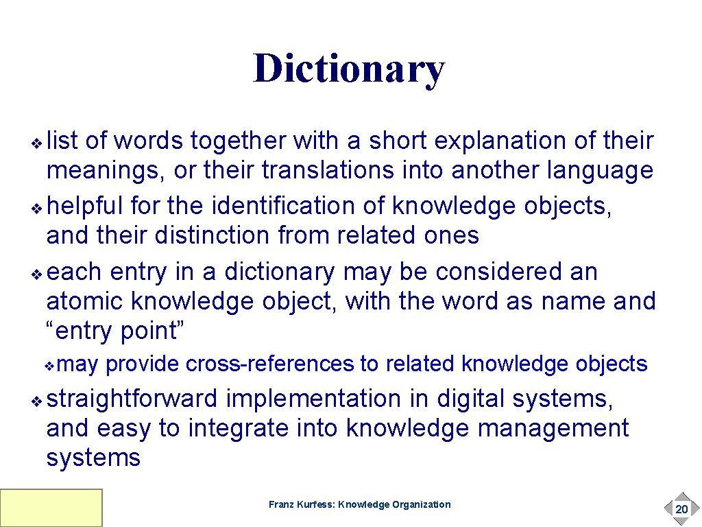 Dictionary list of words together with a short explanation of their meanings, or their Dictionary list of words together with a short explanation of their meanings, or their