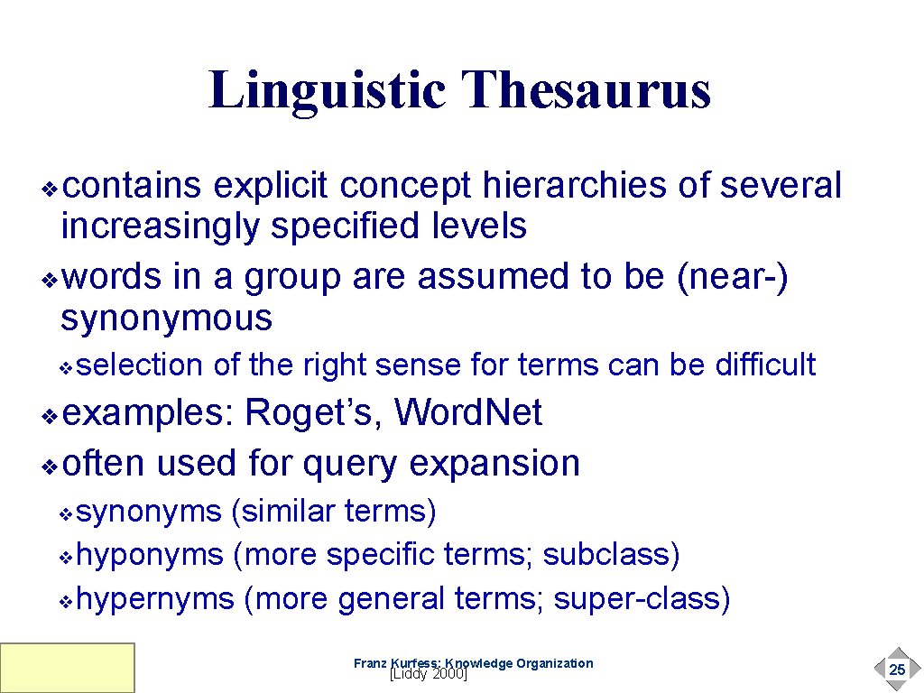 Linguistic Thesaurus contains explicit concept hierarchies of several increasingly specified levels ❖words in a Linguistic Thesaurus contains explicit concept hierarchies of several increasingly specified levels ❖words in a