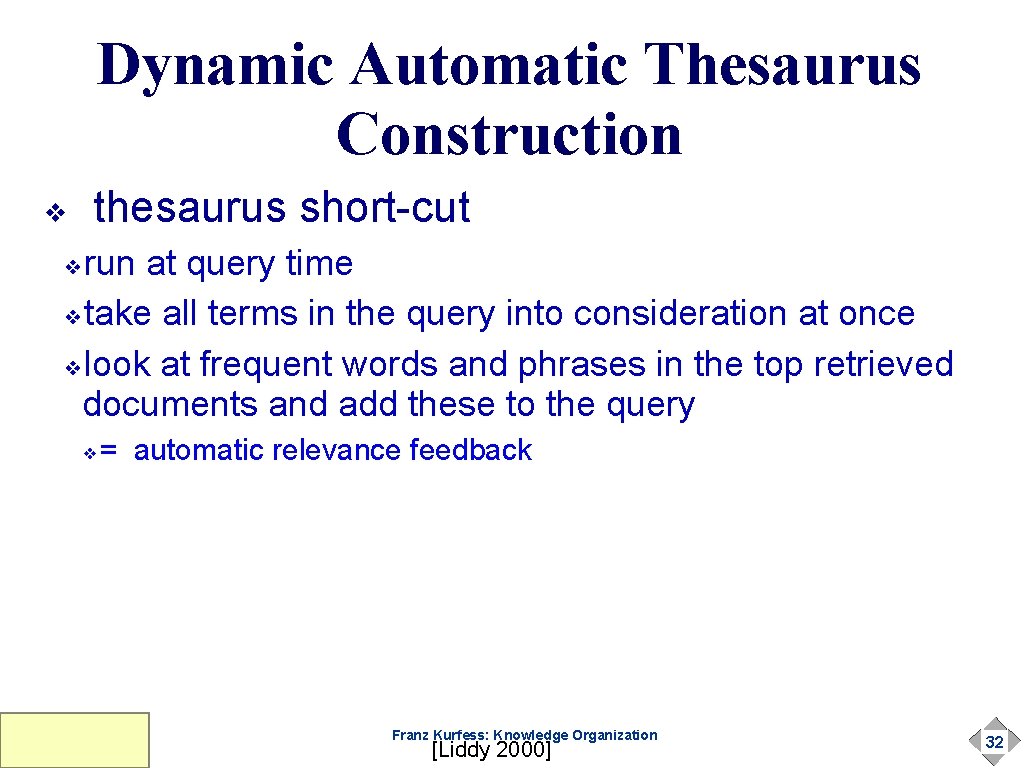 Dynamic Automatic Thesaurus Construction thesaurus short-cut ❖ run at query time ❖take all terms Dynamic Automatic Thesaurus Construction thesaurus short-cut ❖ run at query time ❖take all terms